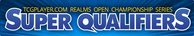 TCGplayer.com Realms Open Championship Super Qualifiers